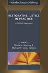 Restorative Justice in Practice: A Holistic Approach by Michael P. Seng and Sheila Murphy