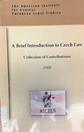 A Brief Introduction to Czech Law: Collection of Contributions by Michael P. Seng, Kent Woods, and Carissa J. Meyer