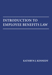 Introduction to Employee Benefits Law by Kathryn J. Kennedy