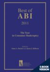 Best of ABI 2011: The Year in Consumer Bankruptcy by Alane A. Becket, Jason J. Kilborn, and Robert G. Richardson